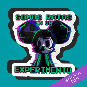 Sticker Somos Ratas en un Experimento
